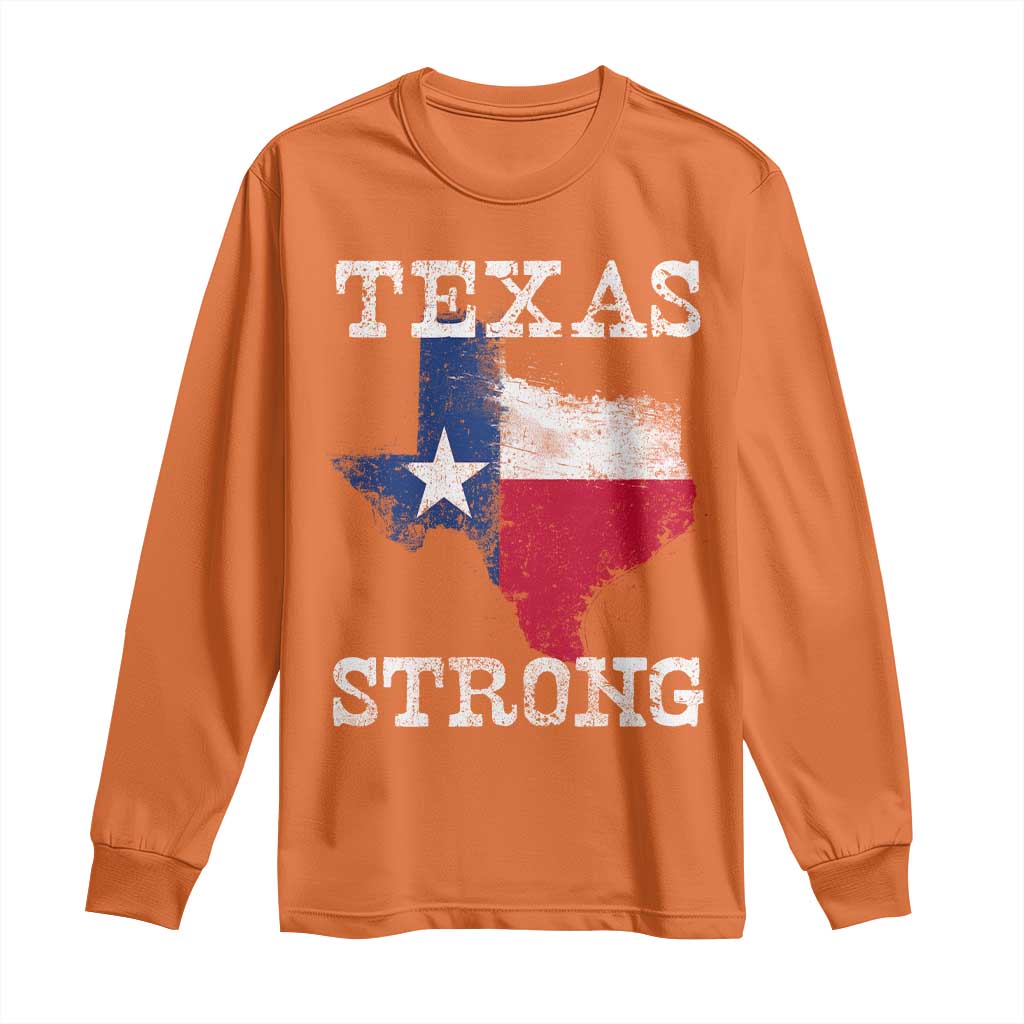 Strong Texas Long Sleeve Shirt Distressed Flag Texan Pride Flood Relief Disaster - Wonder Print Shop