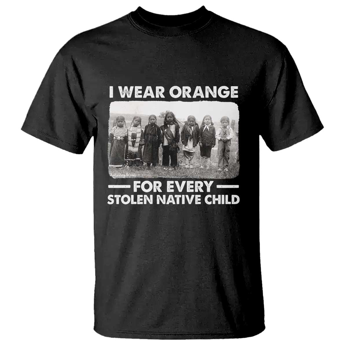 I Wear Orange For Every American Native Child T Shirt - Wonder Print Shop