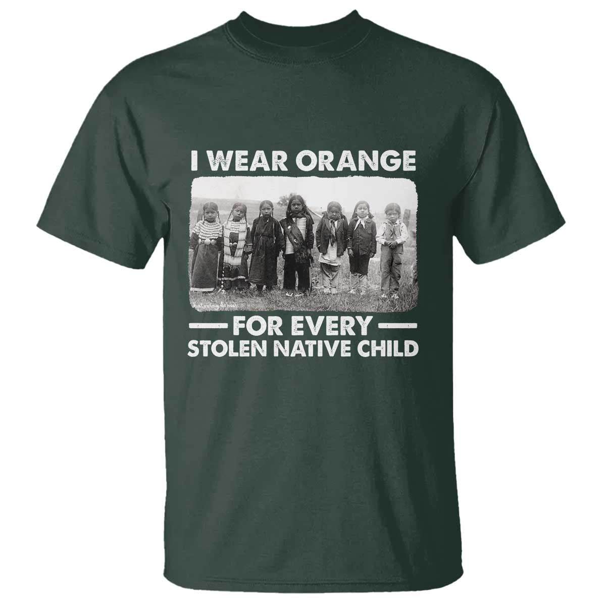 I Wear Orange For Every American Native Child T Shirt - Wonder Print Shop