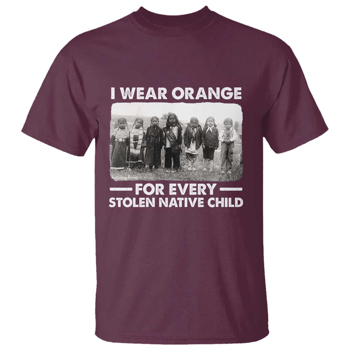 I Wear Orange For Every American Native Child T Shirt - Wonder Print Shop