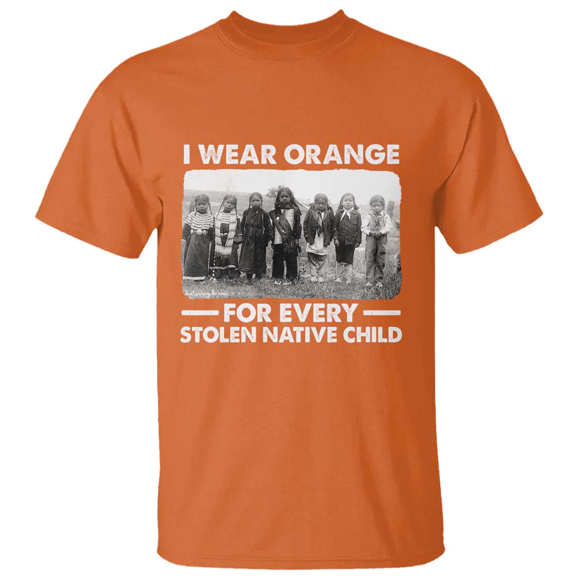 I Wear Orange For Every American Native Child T Shirt - Wonder Print Shop