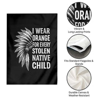 I Wear Orange For Every Stolen Native Child Garden Flag Orange Day