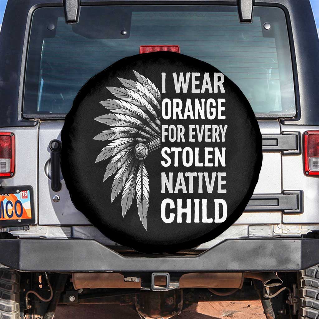 I Wear Orange For Every Stolen Native Child Spare Tire Cover Orange Day