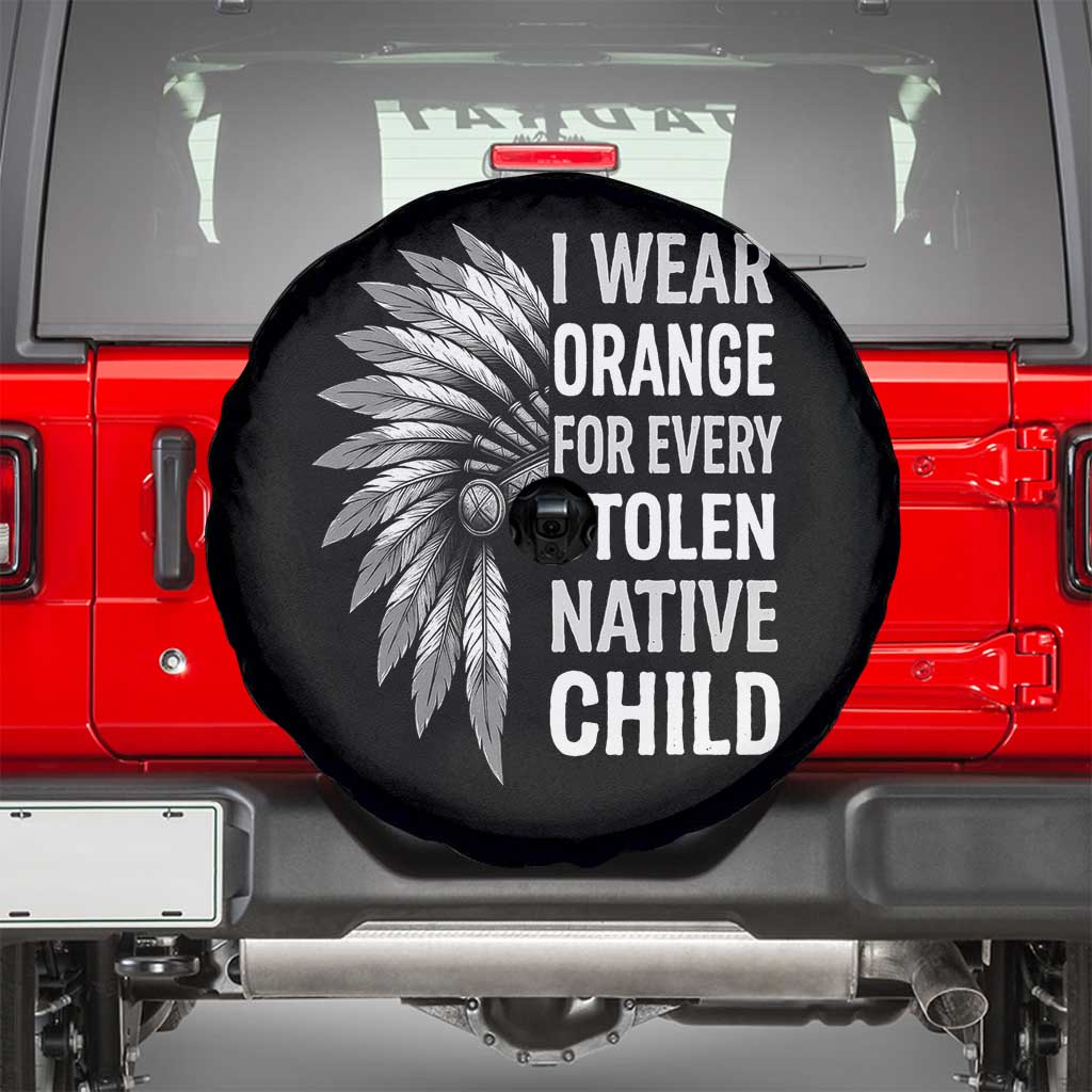 I Wear Orange For Every Stolen Native Child Spare Tire Cover Orange Day