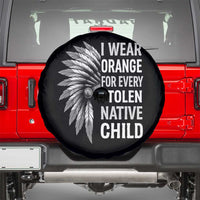 I Wear Orange For Every Stolen Native Child Spare Tire Cover Orange Day