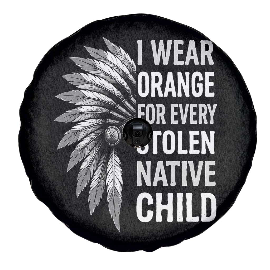 I Wear Orange For Every Stolen Native Child Spare Tire Cover Orange Day