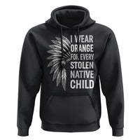 I Wear Orange For Every Stolen Native Child Hoodie Orange Day