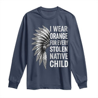 I Wear Orange For Every Stolen Native Child Long Sleeve Shirt Orange Day