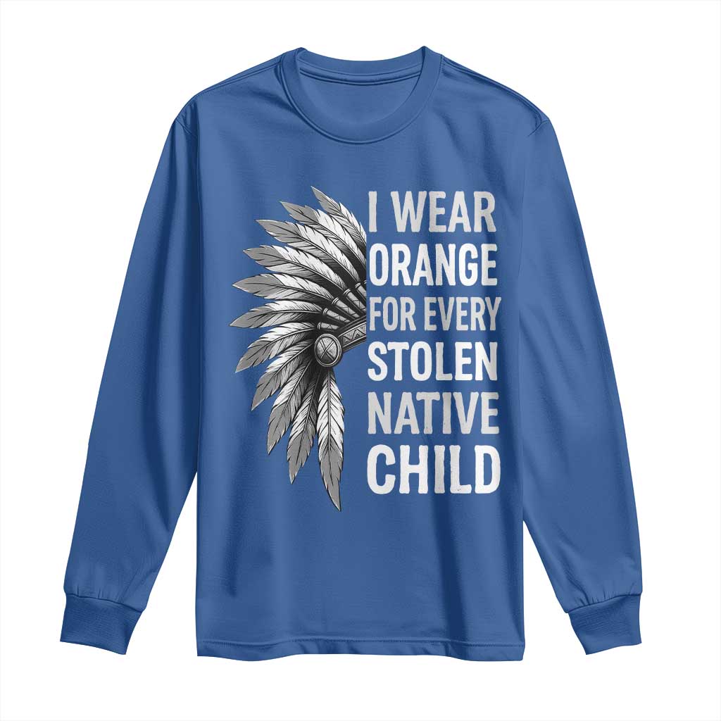 I Wear Orange For Every Stolen Native Child Long Sleeve Shirt Orange Day