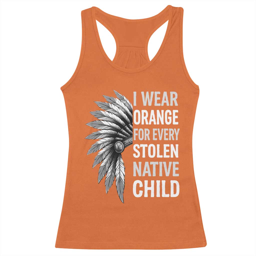 I Wear Orange For Every Stolen Native Child Racerback Tank Top Orange Day