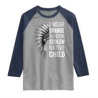 I Wear Orange For Every Stolen Native Child Raglan Shirt Orange Day