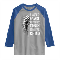 I Wear Orange For Every Stolen Native Child Raglan Shirt Orange Day