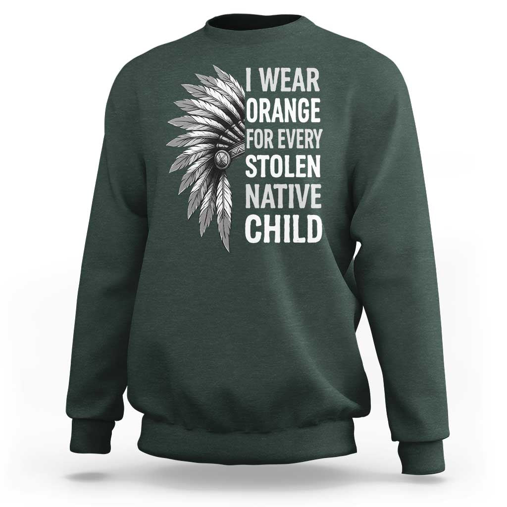 I Wear Orange For Every Stolen Native Child Sweatshirt Orange Day