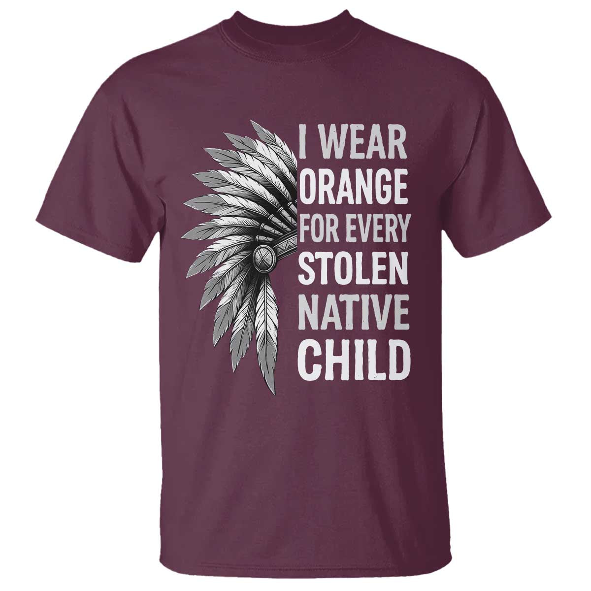 I Wear Orange For Every Stolen Native Child T Shirt Orange Day