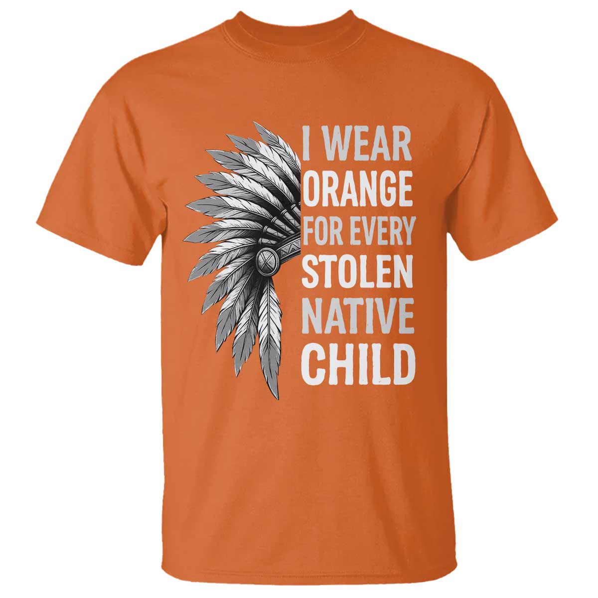 I Wear Orange For Every Stolen Native Child T Shirt Orange Day