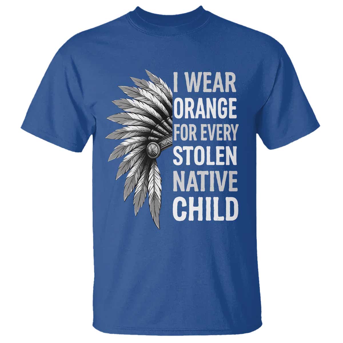 I Wear Orange For Every Stolen Native Child T Shirt Orange Day