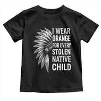 I Wear Orange For Every Stolen Native Child Toddler T Shirt Orange Day