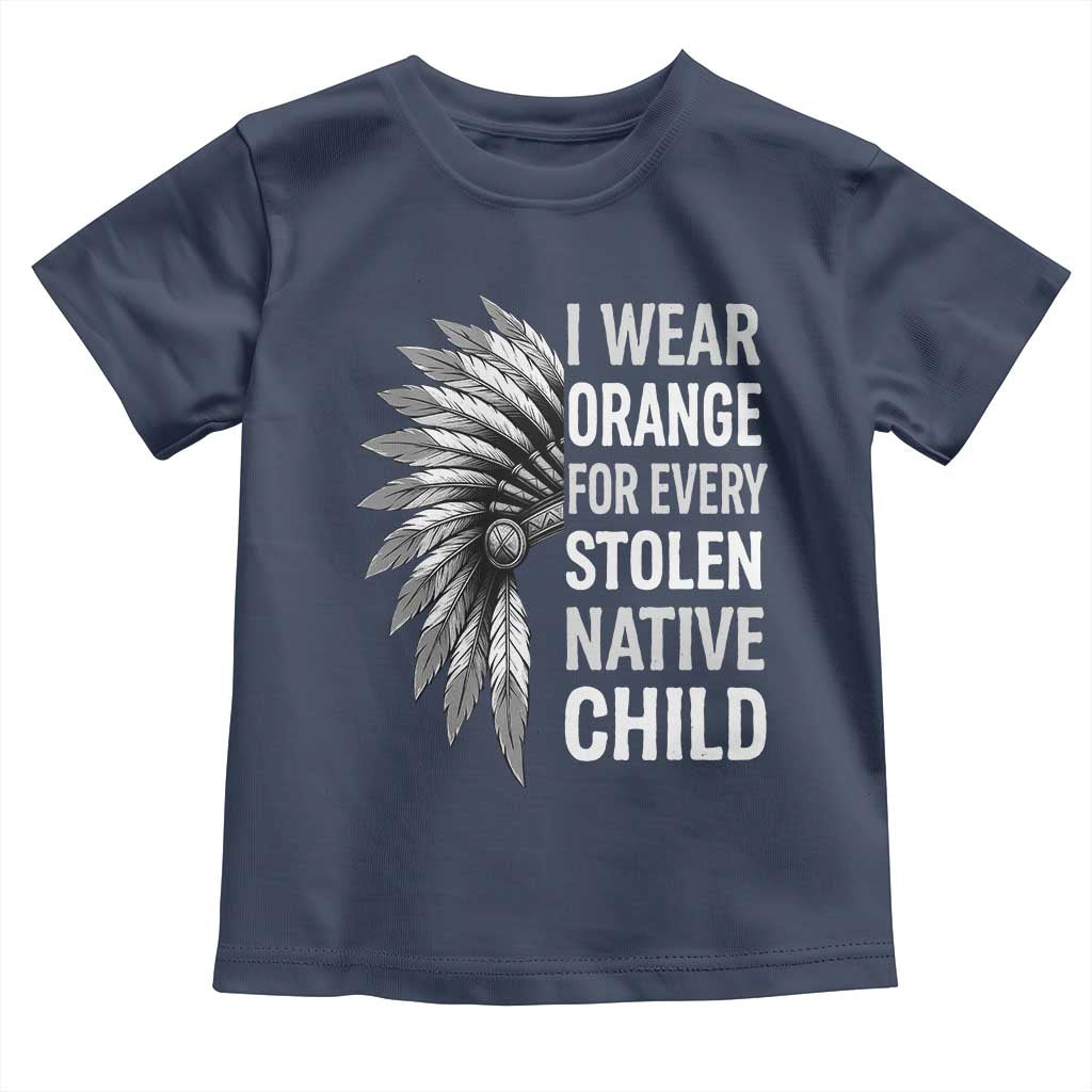I Wear Orange For Every Stolen Native Child Toddler T Shirt Orange Day