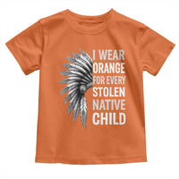 I Wear Orange For Every Stolen Native Child Toddler T Shirt Orange Day