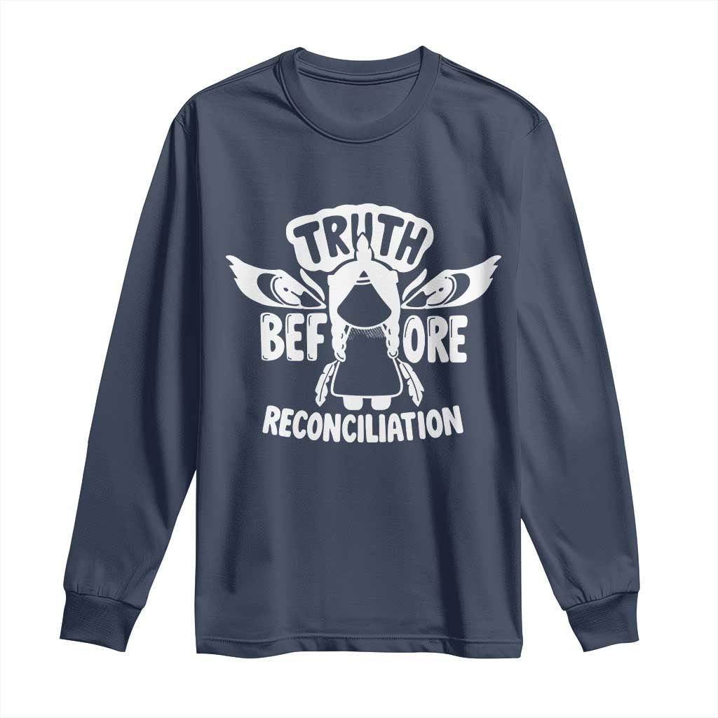 Native American Every Child Long Sleeve Shirt Truth Before Reconciliation - Wonder Print Shop