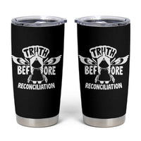 Native American Every Child Tumbler Cup Truth Before Reconciliation - Wonder Print Shop