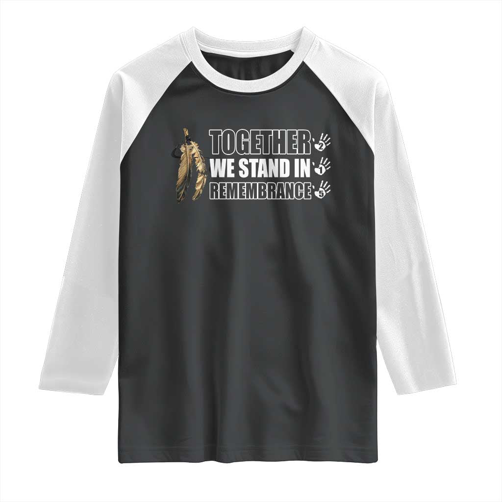 Native American Every Child Raglan Shirt Together We Stand in Remembrance 215 Stolen Children - Wonder Print Shop