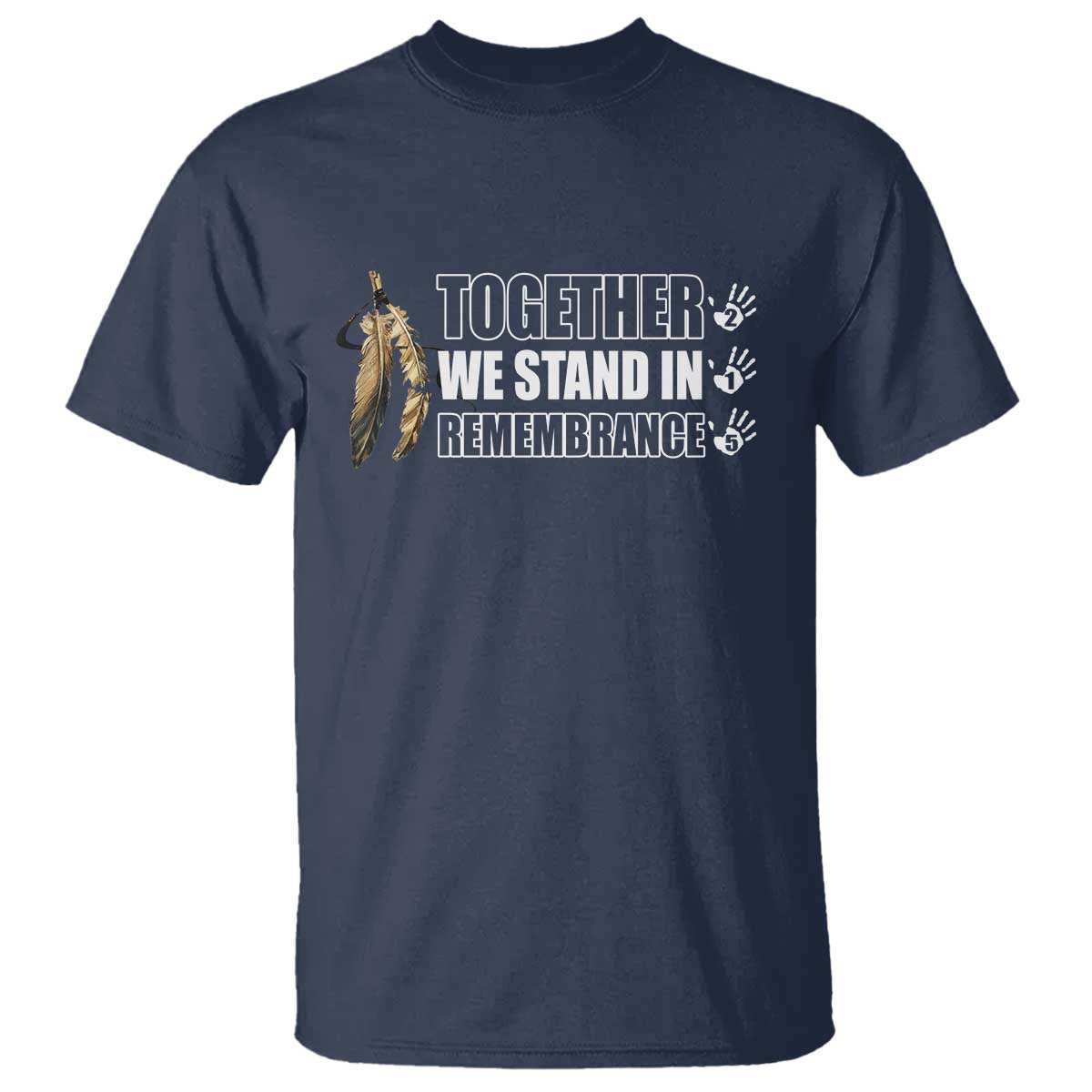 Native American Every Child T Shirt Together We Stand in Remembrance 215 Stolen Children - Wonder Print Shop