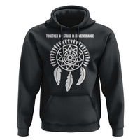 Native American Every Child Hoodie Together We Stand in Remembrance - Wonder Print Shop