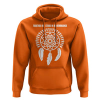 Native American Every Child Hoodie Together We Stand in Remembrance - Wonder Print Shop