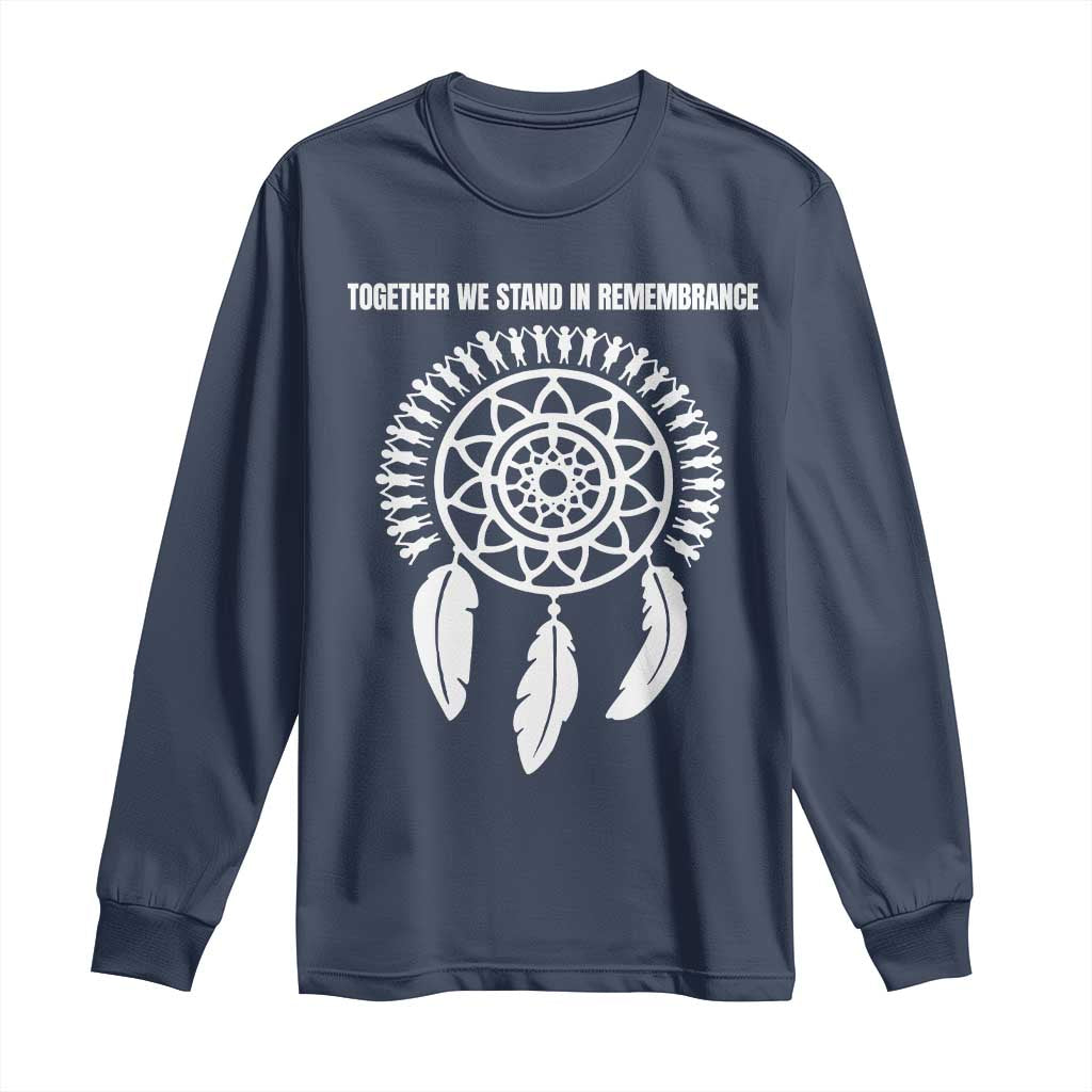 Native American Every Child Long Sleeve Shirt Together We Stand in Remembrance - Wonder Print Shop