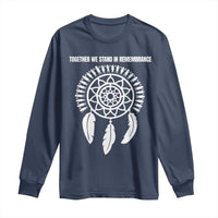 Native American Every Child Long Sleeve Shirt Together We Stand in Remembrance - Wonder Print Shop