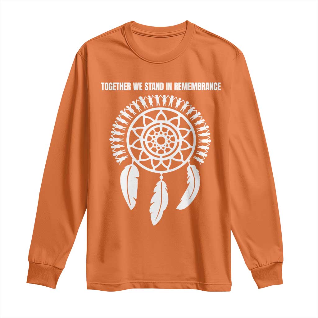Native American Every Child Long Sleeve Shirt Together We Stand in Remembrance - Wonder Print Shop