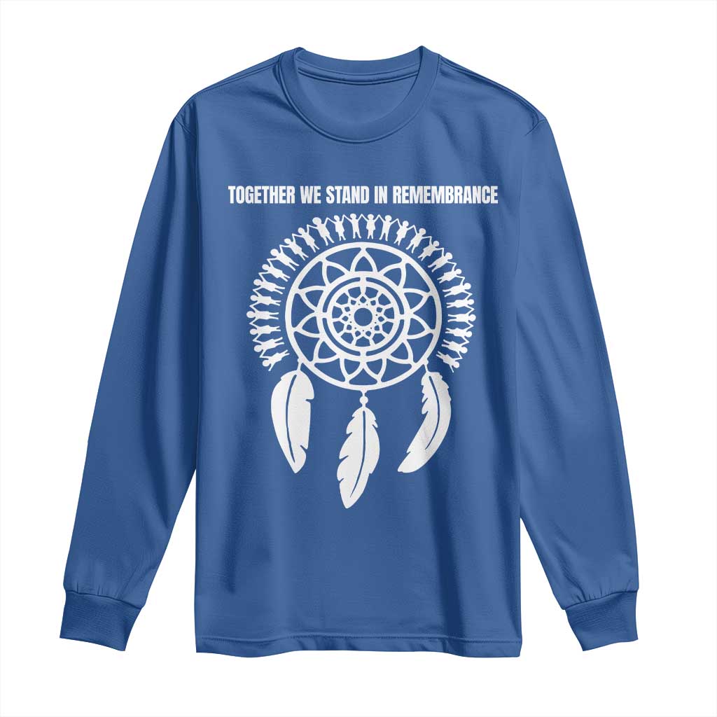 Native American Every Child Long Sleeve Shirt Together We Stand in Remembrance - Wonder Print Shop