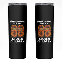 I Wear Orange For Every Stolen American Native Child Skinny Tumbler Orange Day - Wonder Print Shop