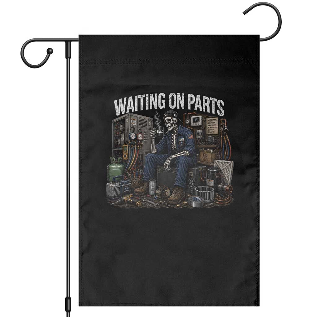 Waiting On Parts HVAC Tech Skeleton Funny Mechanic Graphic Garden Flag