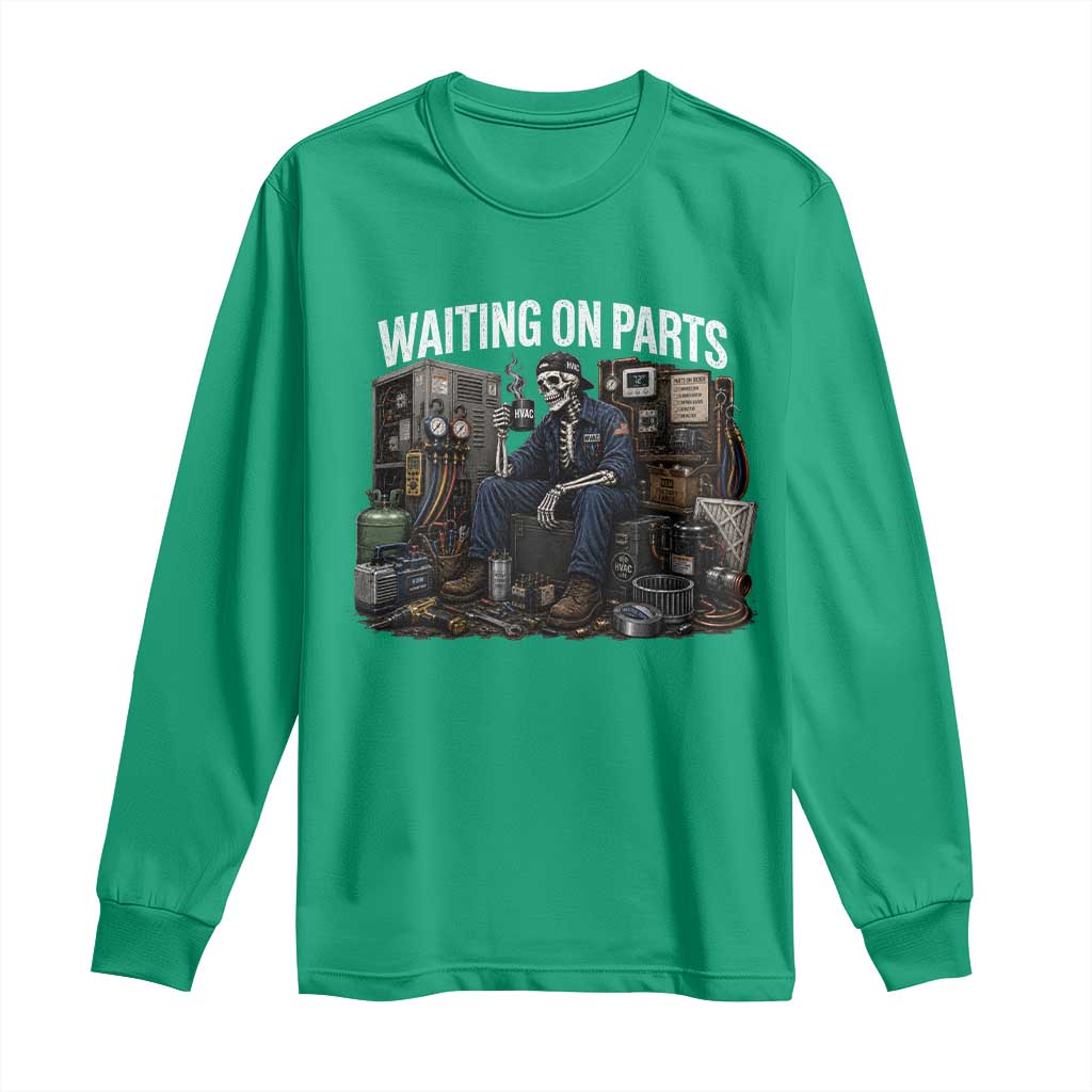 Waiting On Parts HVAC Tech Skeleton Funny Mechanic Graphic Long Sleeve Shirt