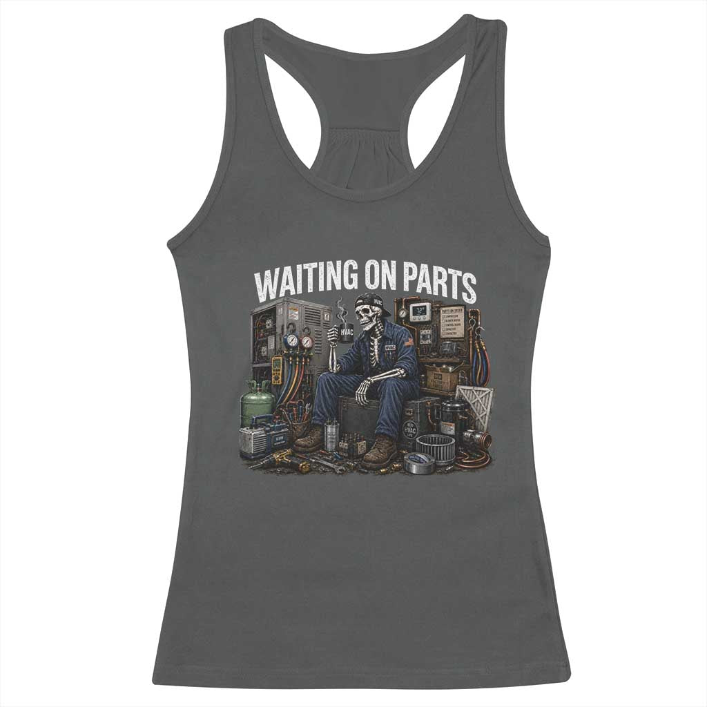 Waiting On Parts HVAC Tech Skeleton Funny Mechanic Graphic Racerback Tank Top