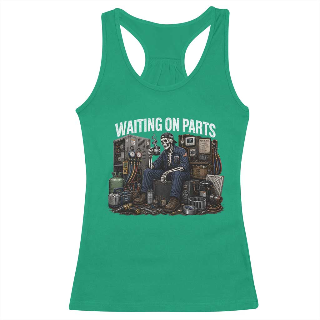 Waiting On Parts HVAC Tech Skeleton Funny Mechanic Graphic Racerback Tank Top