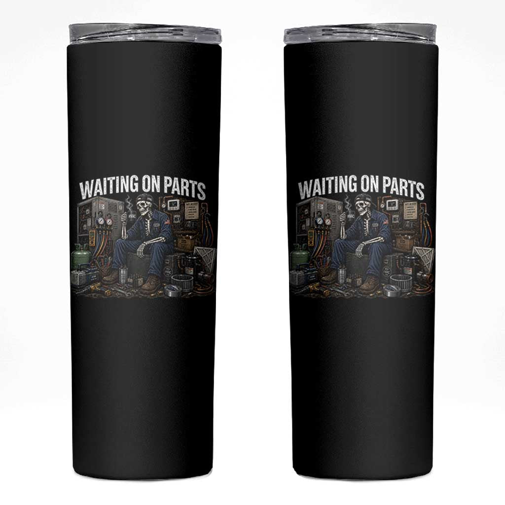 Waiting On Parts HVAC Tech Skeleton Funny Mechanic Graphic Skinny Tumbler