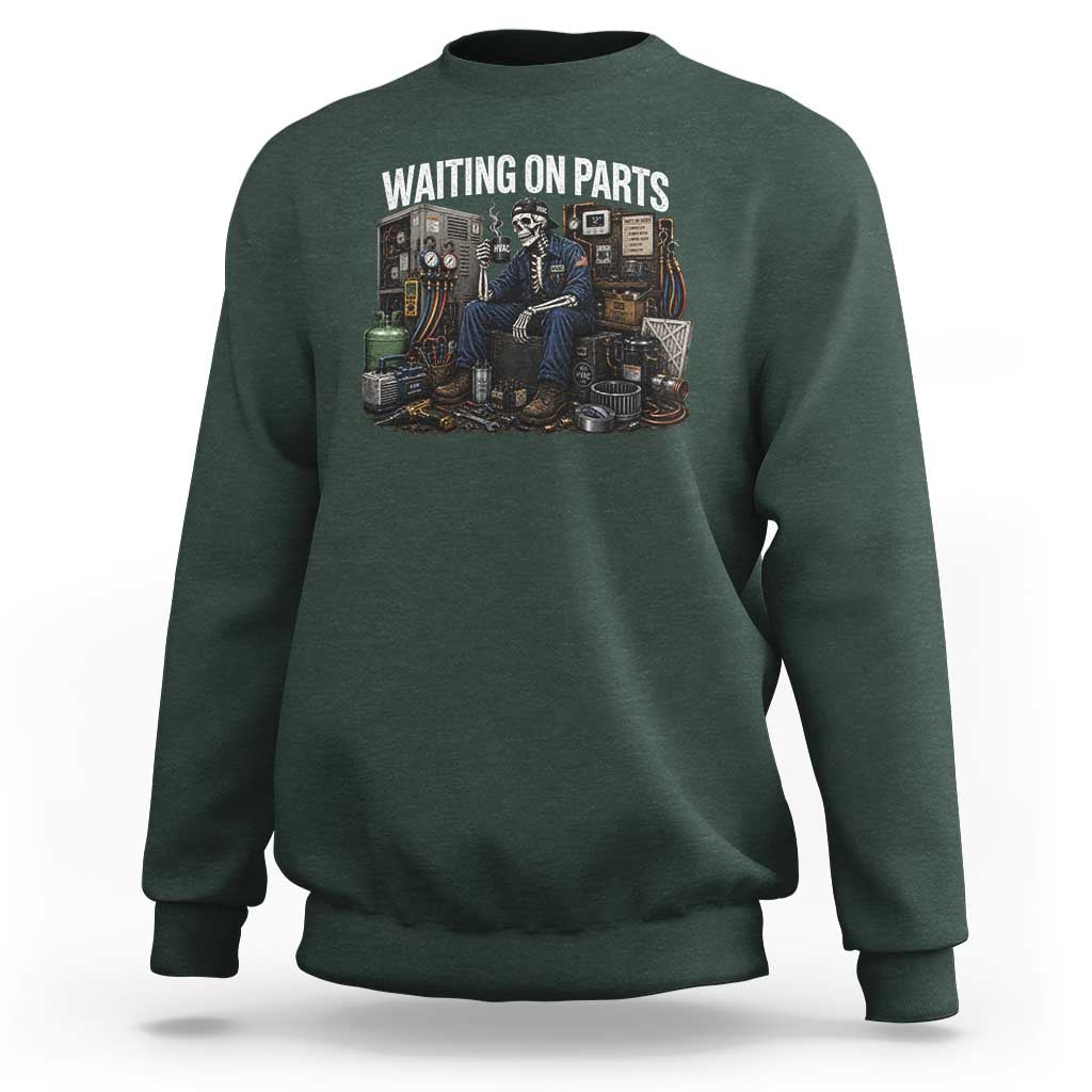 Waiting On Parts HVAC Tech Skeleton Funny Mechanic Graphic Sweatshirt