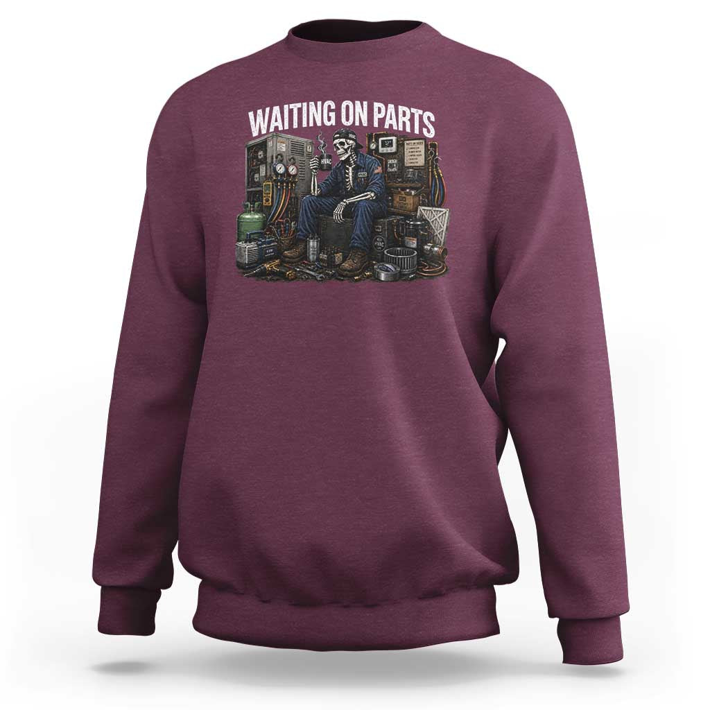 Waiting On Parts HVAC Tech Skeleton Funny Mechanic Graphic Sweatshirt
