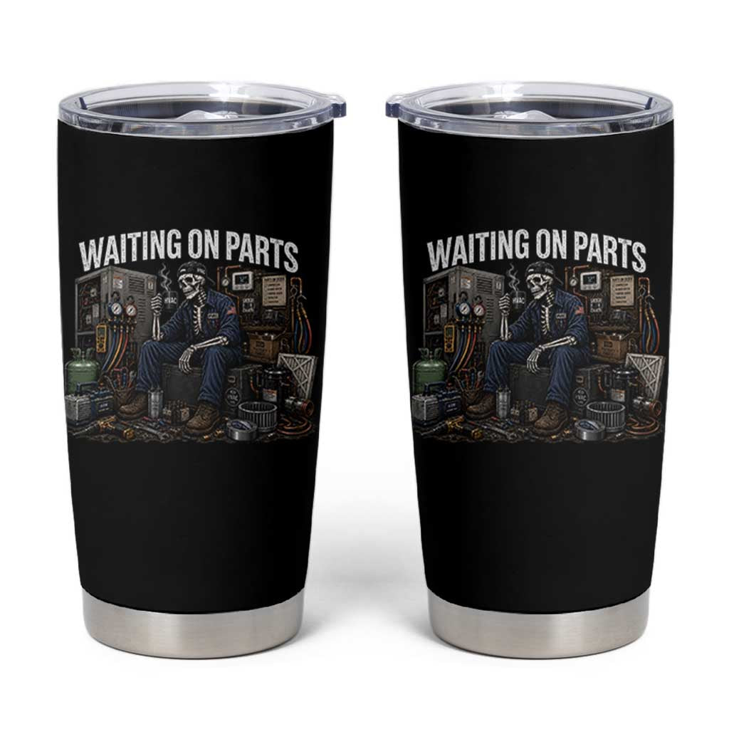 Waiting On Parts HVAC Tech Skeleton Funny Mechanic Graphic Tumbler Cup