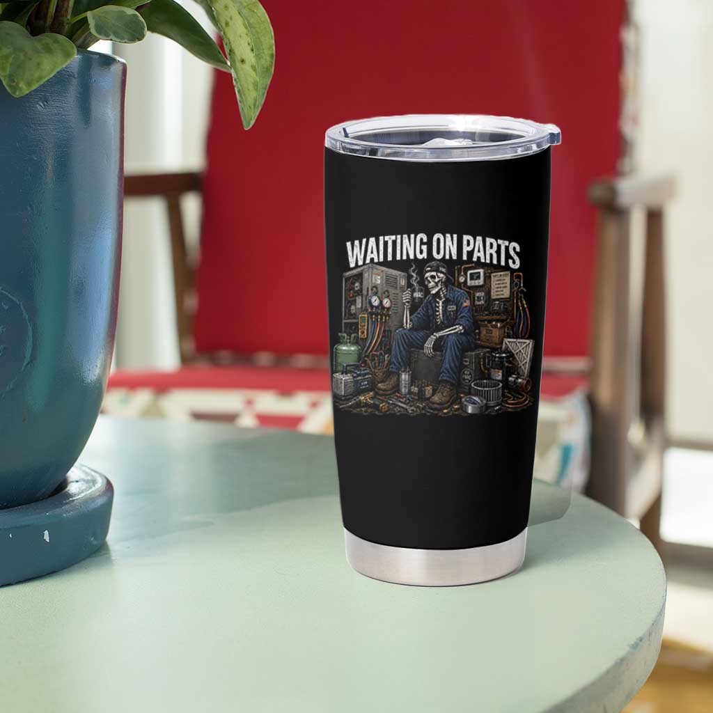 Waiting On Parts HVAC Tech Skeleton Funny Mechanic Graphic Tumbler Cup