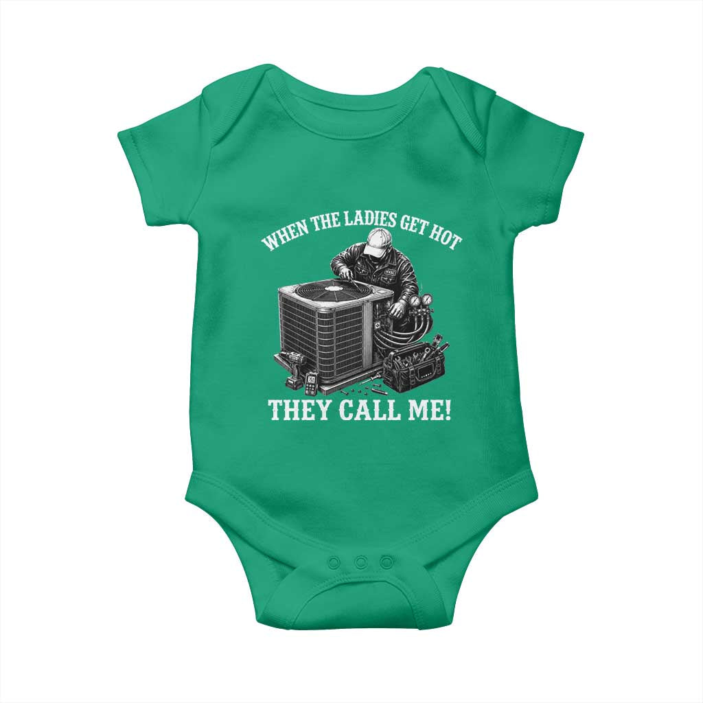 Funny HVAC Technician Graphic Baby Onesie When The Ladies Get Hot They Call Me