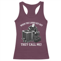 Funny HVAC Technician Graphic Racerback Tank Top When The Ladies Get Hot They Call Me