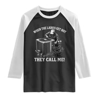 Funny HVAC Technician Graphic Raglan Shirt When The Ladies Get Hot They Call Me