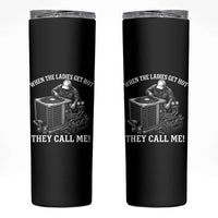 Funny HVAC Technician Graphic Skinny Tumbler When The Ladies Get Hot They Call Me