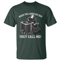 Funny HVAC Technician Graphic T Shirt When The Ladies Get Hot They Call Me