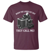 Funny HVAC Technician Graphic T Shirt When The Ladies Get Hot They Call Me