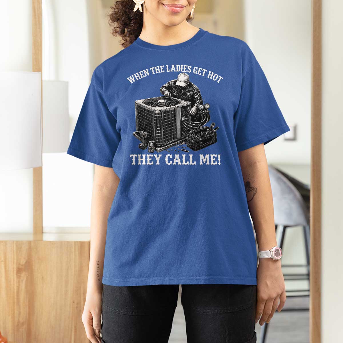 Funny HVAC Technician Graphic T Shirt For Women When The Ladies Get Hot They Call Me